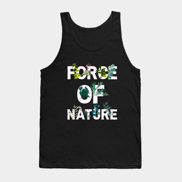 Force Of Nature Tank Top by HelenGie